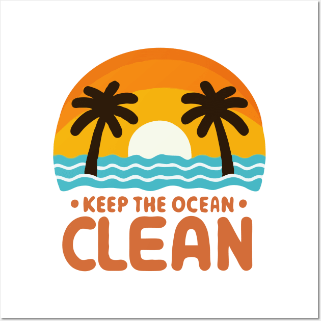 Keep The Ocean Clean Wall Art by katzura